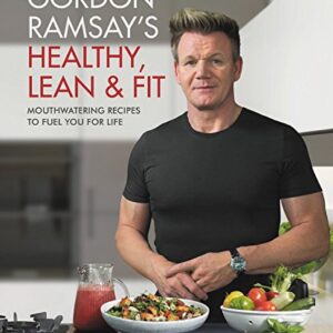 GORDON RAMSAY'S HEALTHY, LEAN & FIT