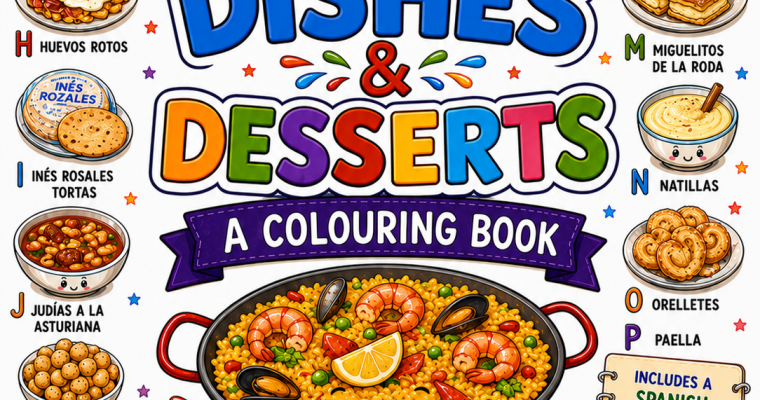 Spanish Dishes & Desserts: An A–Z Children’s Colouring Book!